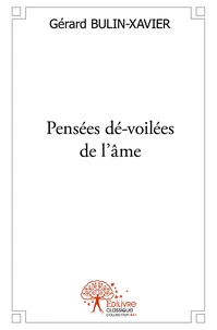 Pensées dé-voilées de l'âme