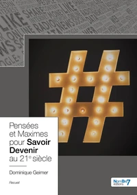 Pensées et maximes pour savoir devenir au 21e