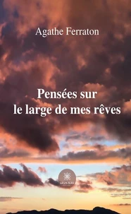 Pensées sur le large de mes rêves