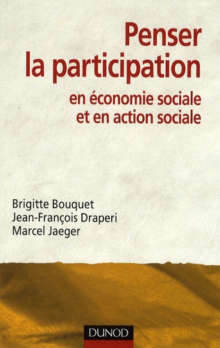Brigitte Bouquet et Jean-François Draperi - Penser la participation en économie sociale et en action sociale.