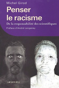 Michel Girod - Penser le racisme - De la responsabilité des scientifiques.