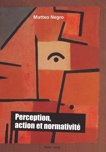 Matteo Negro - Perception, action et normativité.