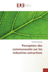 Perception des communautes sur les industries extractives