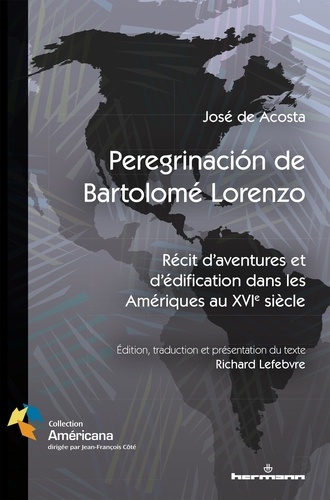 Peregrinación de Bartolomé Lorenzo. Récit d'aventures et d'édification dans les Amériques au XVIe siècle