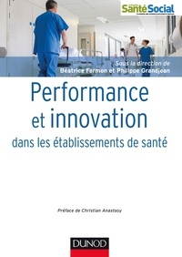 Béatrice Fermon et Philippe Grandjean - Performance et innovation dans les établissements de santé.