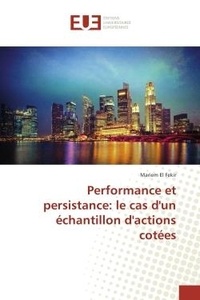 Fekir mariem El - Performance et persistance: le cas d'un échantillon d'actions cotées.