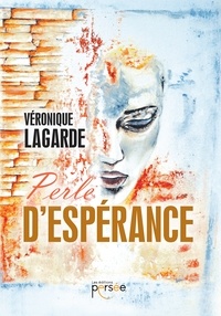 Véronique Lagarde - Perle d'espérance.