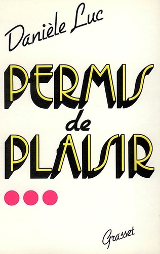 Danièle Luc - Permis de plaisir.