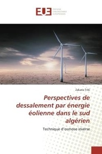Zakaria Triki - Perspectives de dessalement par énergie éolienne dans le sud algérien - Technique d'osmose inverse.
