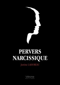 Justine Lahoreau - Pervers narcissique.