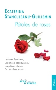 Ecaterina Stanculeanu-guillemin - Pétales de roses.
