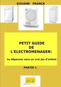 Petit guide de l'électroménager : ou dépanner sera un vrai jeu d'enfant
