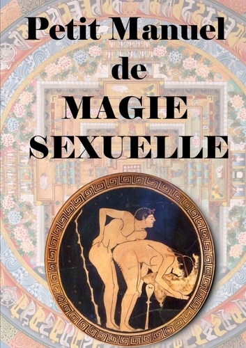Antinous Seranill - Petit manuel De Magie Sexuelle.