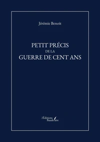 Petit précis de la Guerre de Cent Ans