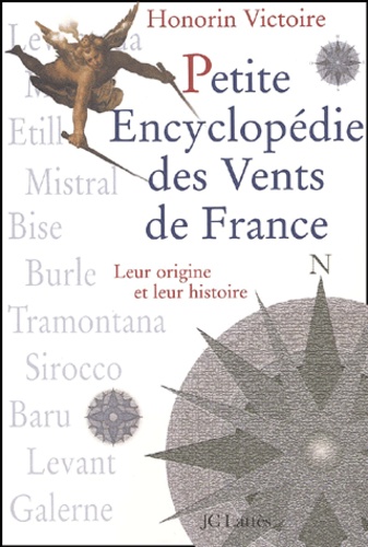Petite encyclopédie des vents de France. Leur origine et leur histoire
