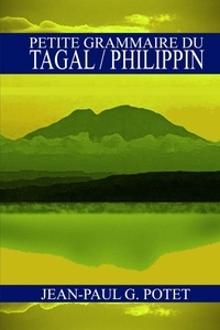 Jean-Paul Potet - Petite grammaire du Tagal / Philippin.