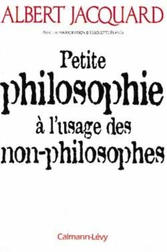 Petite philosophie à l'usage des non-philosophes