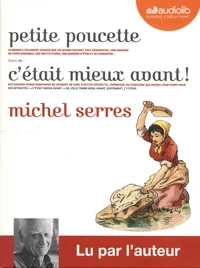 Petite Poucette suivi de C'etait mieux avant !