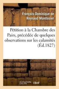 François-Dominique de Montlosier - Pétition à la Chambre des Pairs, précédée de quelques observations sur les calamités.