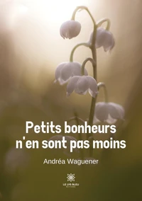 Petits bonheurs n’en sont pas moins