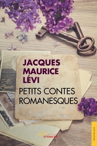 Jacques Maurice Lévi - Petits contes romanesques.