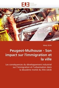  Sejai-m - Peugeot-mulhouse - son impact sur l''immigration et la ville.