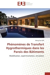 Meng-Hao Qin - Phénomènes de transfert hygrothermiques dans les parois des bâtiments.