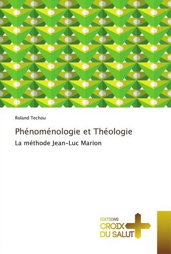 Phenomenologie et Theologie. La methode Jean-Luc Marion
