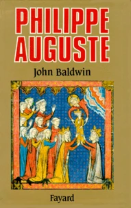 PHILIPPE AUGUSTE ET SON GOUVERNEMENT. Les fondations du pouvoir royal en France au Moyen Age