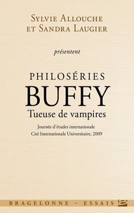 Sylvie Allouche et Sandra Laugier - Philoséries : Buffy tueuse de vampires.