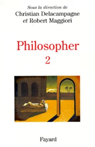 Christian Delacampagne et Robert Maggiori - Philosopher. - Tome 2.