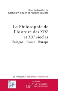 Stanislaw Fiszer - Philosophie de l'histoire des XIXe et XXe siècle.
