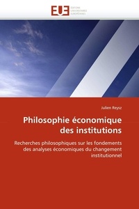 Julien Reysz - Philosophie économique des institutions.