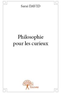 Philosophie pour les curieux