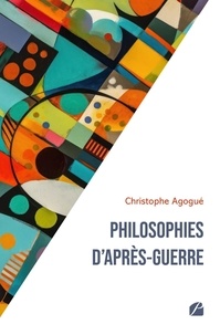Christophe Agogué - Philosophies d'après-guerre.