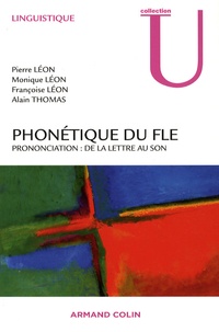 Pierre Roger Léon et Alain Thomas - Phonétique du FLE - Prononciation : de la lettre au son.
