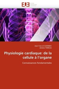  Collectif - Physiologie cardiaque: de la cellule à l''organe.