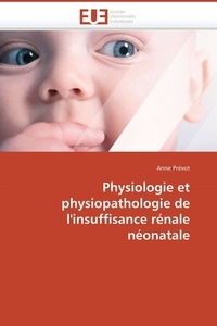  Prevot-a - Physiologie et physiopathologie de l'insuffisance rénale néonatale.