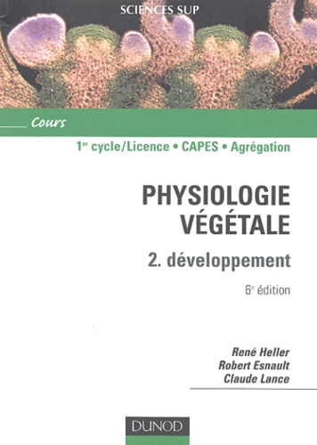 René Heller et Robert Esnault - Physiologie végétale - Volume 2, Développement.