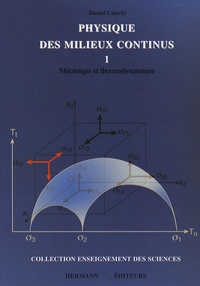 Daniel Calecki - Physique des milieux continus - Tome 1, Mécanique et thermodynamique.