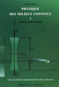 Daniel Calecki - Physique des milieux continus - Tome 2, Traction, torsion et flexion.