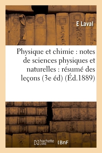 Physique et chimie : notes de sciences physiques et naturelles : résumé des leçons aux élèves