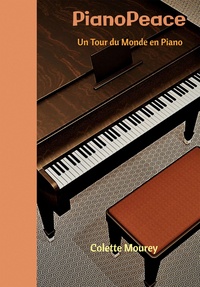 Colette Mourey - PianoPeace - Un Tour du Monde en Piano.