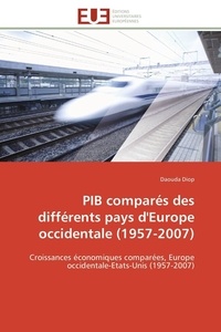 Daouda Diop - PIB comparés des différents pays d'Europe occidentale (1957-2007) - Croissances économiques comparées, Europe occidentale-Etats-Unis (1957-2007).