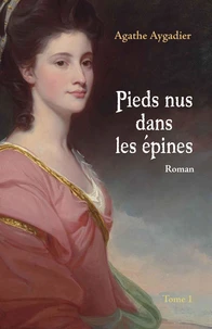 Pieds nus dans les épines, tome 1