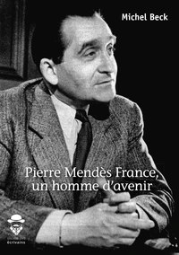 Pierre Mendès France, un homme d'avenir