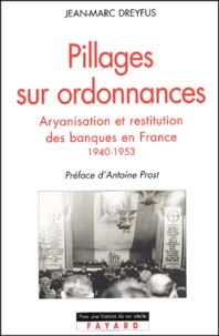 Pillages sur ordonnances. Aryanisation et restitution des banques en France, 1940-1953