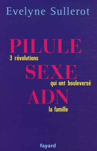 Pilule, sexe, ADN. Trois révolutions qui ont bouleversé la famille