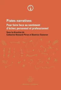 Catherine Besnard-Péron et Béatrice Dameron - Pistes narratives - Pour faire face au sentiment d'échec personnel et professionnel.