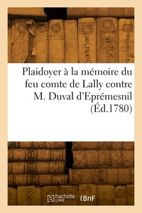  Collectif - Plaidoyer à la mémoire du feu comte de Lally, son père.